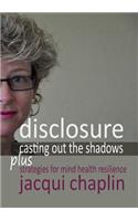 Disclosure: Casting Out the Shadows