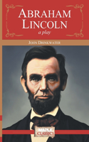 Abraham Lincoln A Play