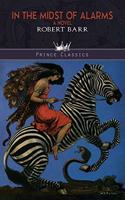 In the Midst of Alarms: (Prince Classics)