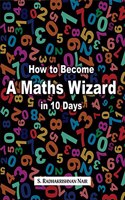 How to Become A Maths Wizard in 10 Days
