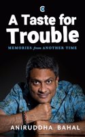 A Taste for Trouble: Memories from Another Time
