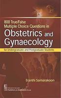 800 True/False Multiple Choice Questions in Obstetrics and Gynaecology