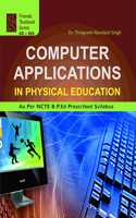 Computer Application in Physical Education: Textbook of B.P.Ed as per Syllabus [Hardcover] Dr. Thingnam Nandalal Singh; Friends Publications (India) and Based on B.P.Ed. Syllabus according to NCTE New Syllabus - 2019