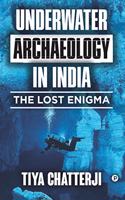 Underwater Archaeology in India - The Lost Enigma