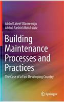 Building Maintenance Processes and Practices: The Case of a Fast Developing Country