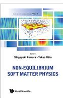 Non-Equilibrium Soft Matter Physics