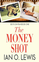 The Money Shot: (1 Boys on Film)