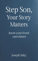 Step Son, Your Story Matters: know your loved ones better