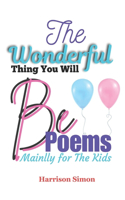 Wonderful Thing You Will Be Poems