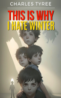 This Is Why I Hate Winter