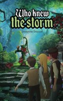 Who Knew the Storm