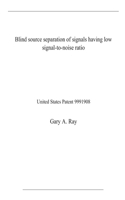 Blind source separation of signals having low signal-to-noise ratio