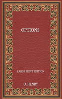 Options - Large Print Edition
