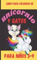 Libro para colorear de unicornio y gatos para niños 3-9: Libro de dibujo para niño y niñas,40 dibujos, A partir de 3 años, Un maravilloso libro de colorear para unicornios y gatos .