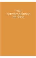 Mis conversaciones de feria: Cuaderno a completar para grabar conversaciones con (nuevos) clientes - Motivo: Amarillo