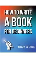 How To Write A Book For Beginners