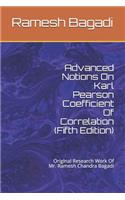 Advanced Notions On Karl Pearson Coefficient Of Correlation {Fifth Edition}