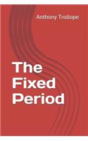 The Fixed Period