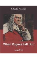 When Rogues Fall Out: Large Print