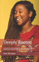 Deeply Rooted