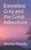 Emmeline Grey and the Great Adventure