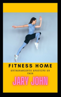 Fitness home: entrenamiento efectivo en casa