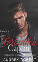 Forbidden Captor: An Enemies to Lovers Mafia Romance(Chicago Mob)