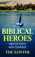 Biblical Heroes: Men of Faith and Courage(6 Biblical Characters)
