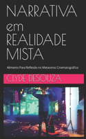 Narrativa em Realidade Mista: Alimento Para Reflexão no Metaverso Cinematográfico