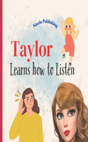 Taylor Learns How To Listen