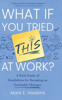 What If You Tried This At Work