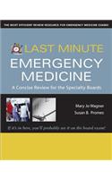 Last Minute Emergency Medicine: A Concise Review for the Specialty Boards