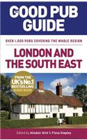 The Good Pub Guide: London and the South East
