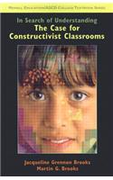 In Search of Understanding: The Case for Constructivist Classrooms
