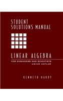 Student Solutions Manual for Linear Algebra for Engineers and Scientists Using Matlab