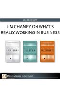 Jim Champy on What's Really Working in Business (Collection)