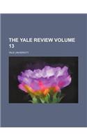 The Yale Review Volume 13