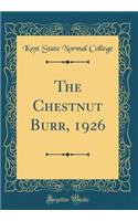 The Chestnut Burr, 1926 (Classic Reprint)