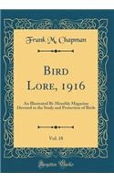 Bird Lore, 1916, Vol. 18: An Illustrated Bi-Monthly Magazine Devoted to the Study and Protection of Birds (Classic Reprint)