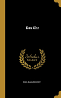 Das Ohr