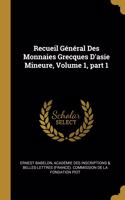 Recueil Général Des Monnaies Grecques D'asie Mineure, Volume 1, part 1