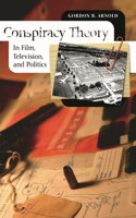 Conspiracy Theory in Film, Television, and Politics