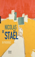 Nicolas de StaÃ«l in Provence
