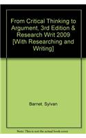 From Critical Thinking to Argument, 3rd Edition & Research Writ 2009