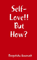 Self-Love!! But How?