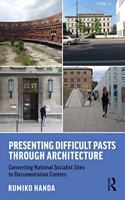 Presenting Difficult Pasts Through Architecture