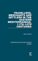 Travellers, Merchants and Settlers in the Eastern Mediterranean, 11th-14th Centuries