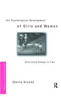 The Psychological Development of Girls and Women: Rethinking Change in Time