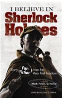 I Believe in Sherlock Holmes