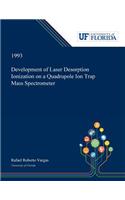 Development of Laser Desorption Ionization on a Quadrupole Ion Trap Mass Spectrometer